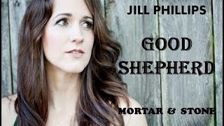 Jill Phillips - Good Shepherd (Lyrics)