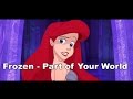Frozen - Part of Your World [Let It Go Parody Little ...