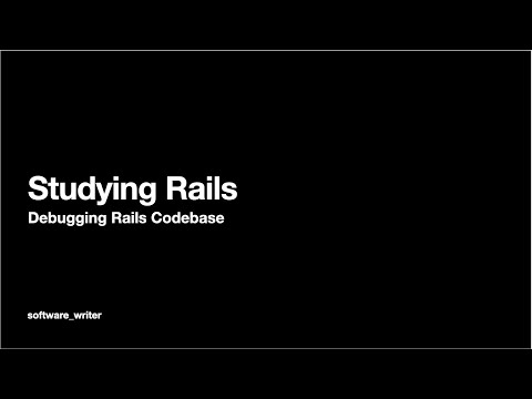 Studying Rails Debugging Rails Codebase