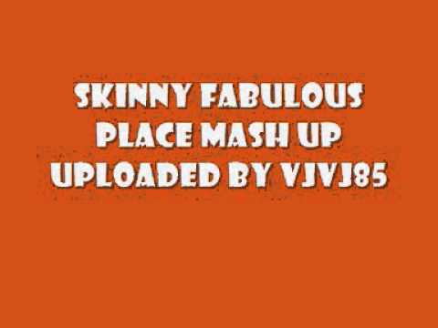 Skinny Fabulous - Place Mash Up