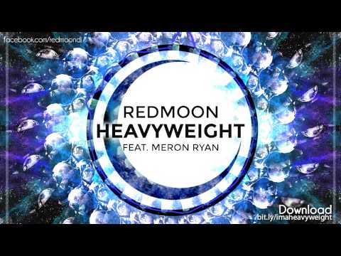 RedMoon & Meron Ryan - Heavyweight (Official Video)