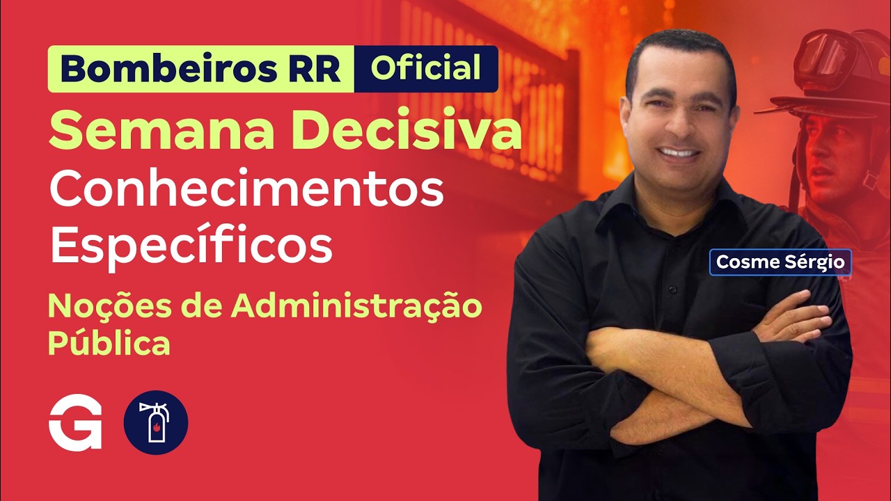 Concurso Bombeiros RR | Semana Decisiva de Conhecimentos Específicos de Administração Pública