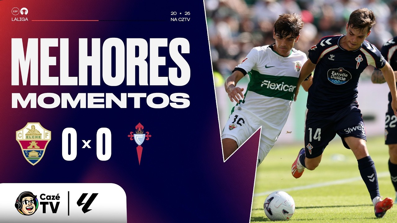 MELHORES MOMENTOS: ELCHE 0 X 0 CELTA DE VIGO | LALIGA 26/27 | 8ª RODADA