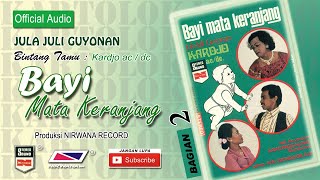 Download lagu BAYI MATA KERANJANG , Jula Juli Kartolo - Bagian 2 (Habis) mp3