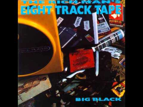 Big Black ~ The Rich Man's Eight Track Tape (Full Album)