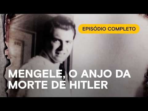 Josef Mengele: O Anjo da Morte