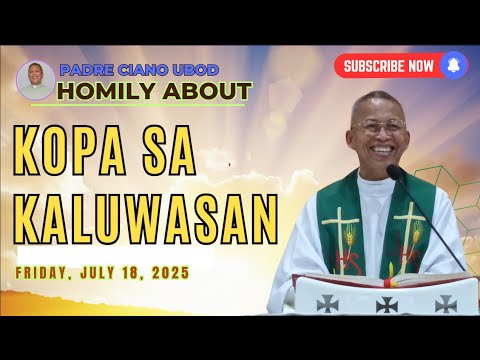 Fr. Ciano Homily about KOPA SA KALUWASAN - 7/18/2025