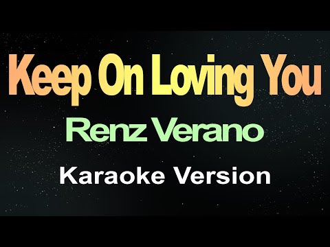Keep on Loving You - Renz Verano ( Karaoke Version )