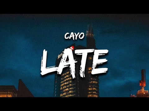 Late Lyrics Cayo