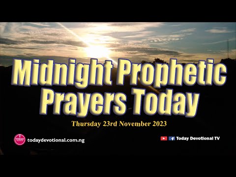 Midnight Prophetic Prayers for Today 23 November 2023 | PRAY NOW