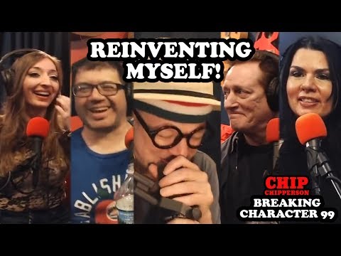 Chip Breaking Character 099 - REINVENTING MYSELF (Anthony, Bobo, Flutesy, Medium Lady)