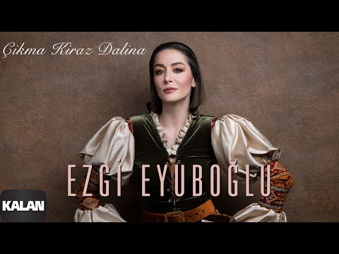 Ezgi Eyuboğlu - Çikma Kiraz Dalina [ Denizin Ezgisi © 2021 Kalan Müzik ]