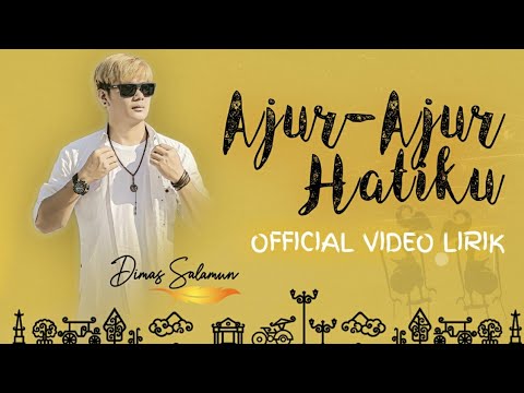 Dimas Salamun - Ajur Ajur Hatiku ( Official video lirik )