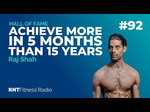 Ep. 92 Hall of Fame | Raj Shah – How He Built Physique To Achieve More In 5 Months Than 15 Years