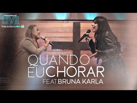 Fernanda Brum, Bruna Karla - Quando eu chorar | LIVE #2 #FiqueEmCasa e Cante #Comigo