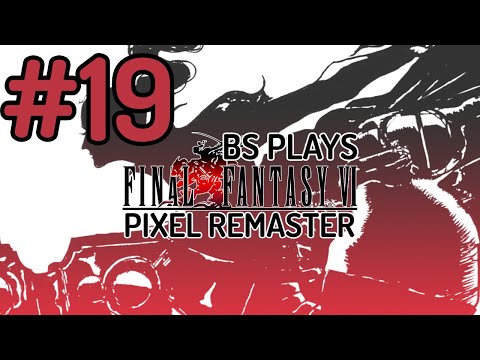 ★Final Fantasy VI: Pixel Remaster - Part 19★