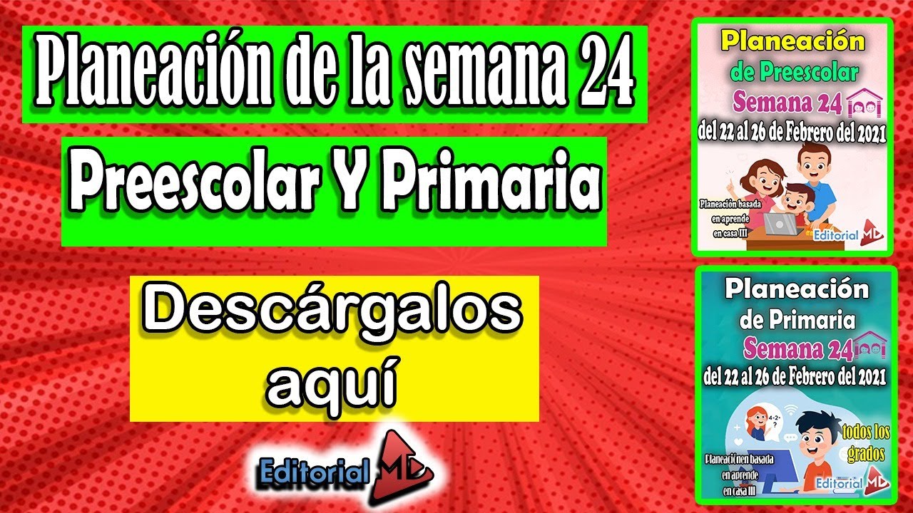 Planeación semana 24   del 22 al 26 de febrero 2021