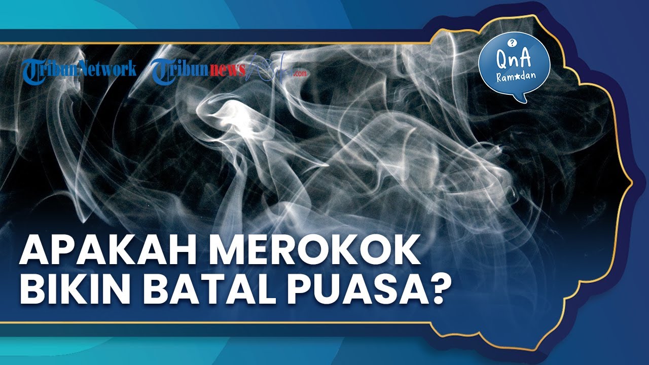 Apakah Merokok Benarbenar Membatalkan Puasa? Berikut Penjelasan Ustaz
