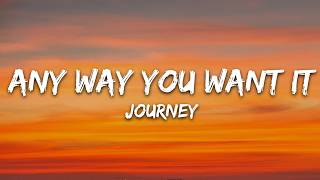 Journey - Any Way You Want It (Lyrics)