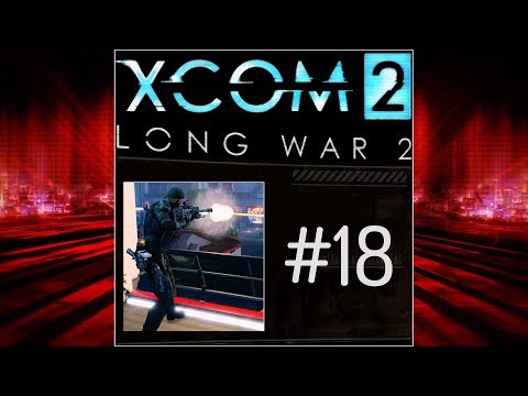 Zagrajmy w XCOM 2, Long War 2 (PL) cz.18 - unieszkodliwiamy wrogiego VIP-a.