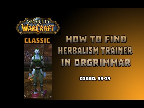 Where is Herbalism Trainer in Orgrimar \ How to Get Herbalism Trainer in Orgrimar