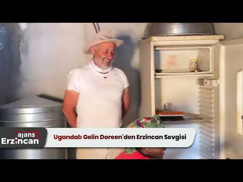 Ugandalı Gelin Doreen'den Erzincan Sevgisi