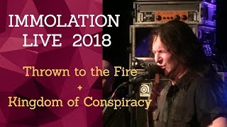 CRUSHING IMMOLATION LIVE 2018 – Thrown to the Fire + Kingdom of Conspiracy