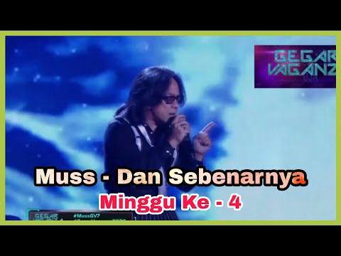 Muss - Dan Sebenarnya | Gegar Vaganza 7 | Minggu Ke - 4