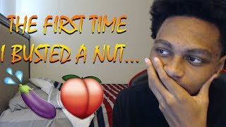 THE FIRST TIME I BUSTED A NUT... | STORYTIME