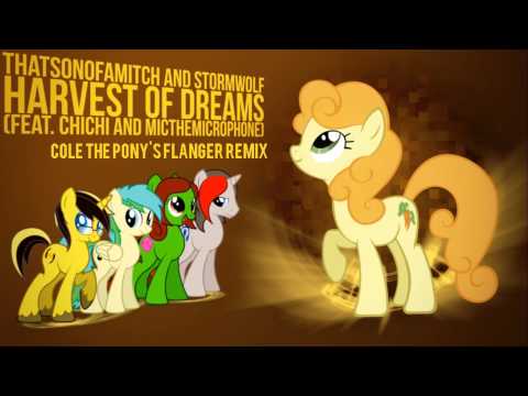 masterofpokemon12 - ThatSonofaMitch and Stormwolf - Harvest Of Dreams (Cole The Pony's Flanger