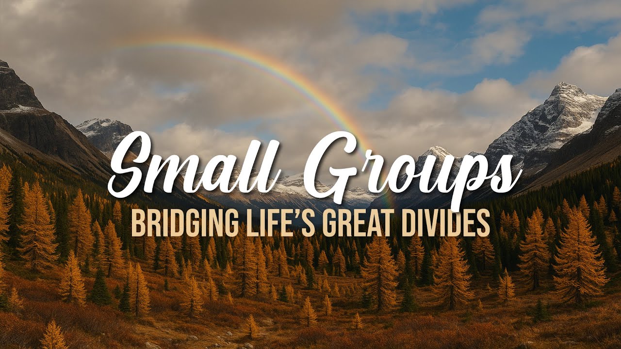 Small Groups | Bridging Life's Great Divides | Part 3