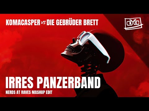 Komacasper vs DGB - Irres Panzerband (Nerds At Raves Mashup Edit)
