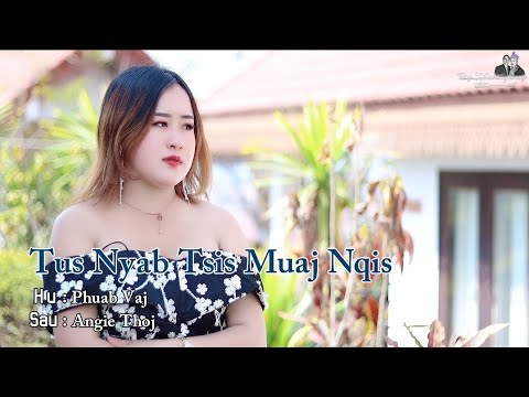 Phuab Vaj - Tus Nyab Tsis Muaj Nqis - Nkauj Tshiab ( New Song ) 2021