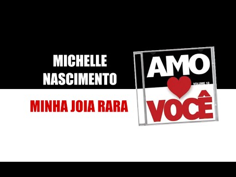 Michelle Nascimento - Minha Joia Rara