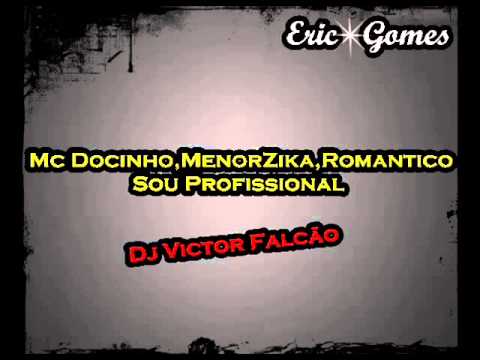 Mc Docinho,MenorZika,Romantico - Sou Profissional