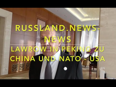 Lawrow in Peking zu Fragen von Medien über China, USA und NATO Lawrow in Peking zu Fragen von Medien über China, USA und NATO