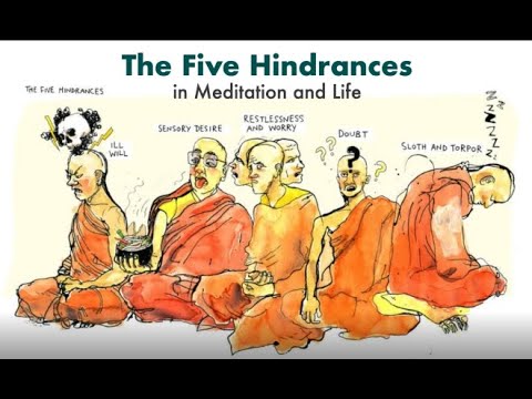 The 5 Hindrances In Meditation And Daily Life