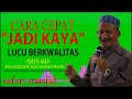 cara cepat jadi kaya.GUS ALI .KH Agoes Ali Masyhuri.bumi Sholawat sidoarjo cara cepat jadi kaya.GUS ALI .KH Agoes Ali Masyhuri.bumi Sholawat sidoarjo