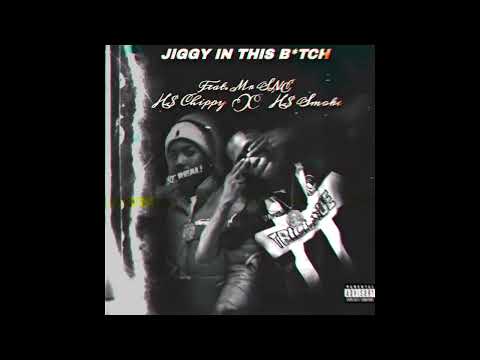 H$ Chippy x H$ Smoke - Jiggy in this B*tch [Official Audio] ft. Mr S.N.E