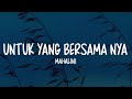 Mahalini - Untuk Yang Bersama Nya (Lirik Lagu)