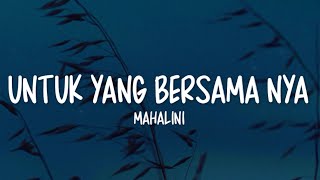 Download lagu Mahalini - Untuk Yang Bersama Nya (Lirik Lagu) mp3 Download lagu Mahalini - Untuk Yang Bersama Nya (Lirik Lagu) mp3