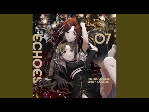 SHHis -『THE IDOLM@STER SHINY COLORS ECHOES 07』Track1『Monochromatic』/ Track2『Snowflake』/ Track3『Migratory Echoes』