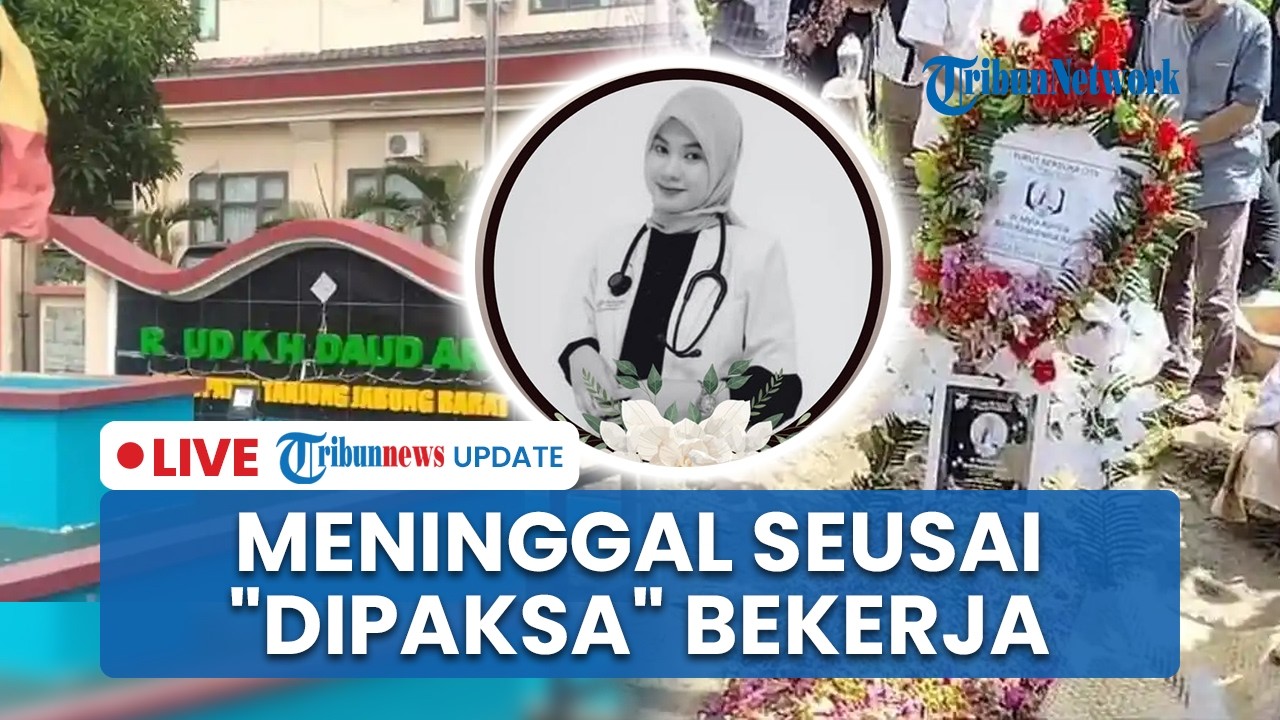LIVE: Dokter Magang RSUD di Jambi Meninggal Dunia seusai "Dipaksa" Bekerja saat Sakit