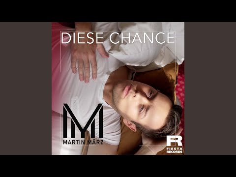 Diese Chance - Martin März