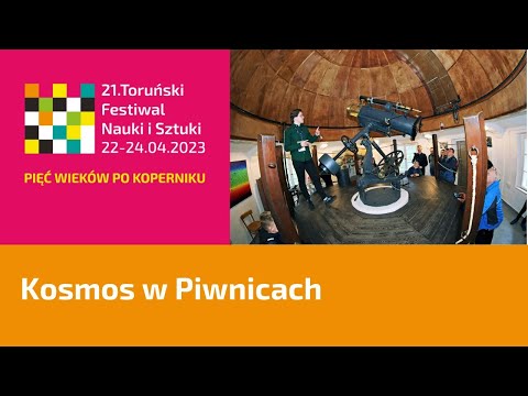 Kosmos w Piwnicach na Toruńskim Festiwalu Nauki i Sztuki
