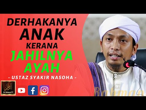 Ustaz Syakir Nasoha - DERHAKANYA ANAK KERANA JAHILNYA AYAH