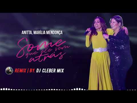 Some Que Ele Vem Atrás Anitta, Marília Mendonça Remix Eletrônica By DJ