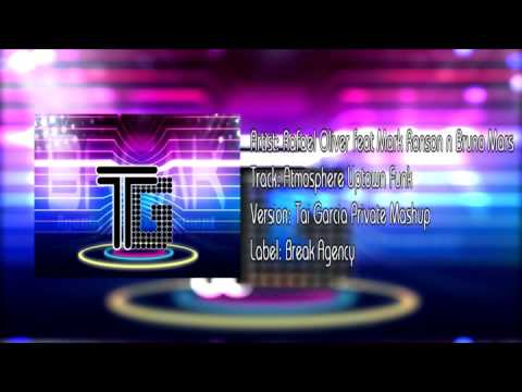 Rafael Oliver feat Mark Ronson n Bruno Mars - Atmosphere Uptown Funk (Tai Garcia Private Mashup)