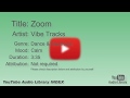 Zoom Vibe Tracks Dance Electronic Calm YouTube Audio Library BGM