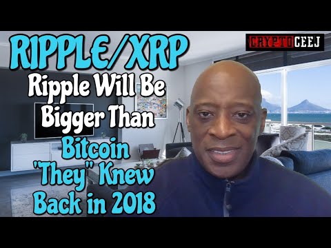 , title : 'Ripple/XRP Ripple Will Be Bigger Than Bitcoin "They" Knew Back In 2018